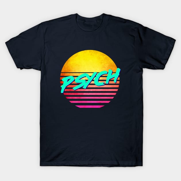 Funny Nostalgic Retro 80's "PSYCH" T-Shirt by GWENT